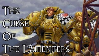 The Curse Of The Lamenters  40K Theories [upl. by Ilbert]