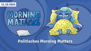 Morning Matters vom 10112024  Die politische Folge nach den US Wahlen und dem Ende der Ampel [upl. by Christen52]