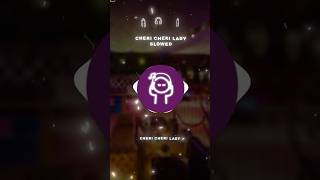 Cheri Cheri Lady SLOWED chericherilady slowed slowedsongs slowedandreverb shorts nostalgia [upl. by Yvel]