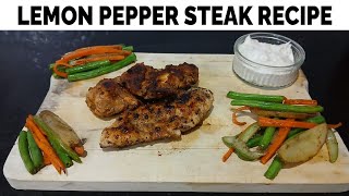 Lemon Pepper Steak Recipe By Eatelicious  Chicken Steak Recipe  Homemade Lemon Pepper Steak Recipe [upl. by Andras725]