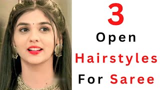 3 Gorgeous amp Easy Open Hair Hairstyles For Saree  Hair Style Girl Simple And Easy [upl. by Quincy]