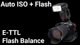 Auto ISO  Flash and ETTL Flash Balance  EOS R5 Tip 23 [upl. by Ybsorc]