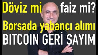 Dolar mı faiz mi  Bitcoinde büyük gün  Borsada yabancı alımı [upl. by Ayit50]