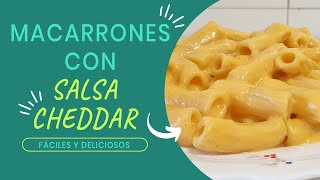 Macarrones con salsa de queso cheddar FÁCIL RÁPIDO Y DELICIOSO [upl. by Lynda]