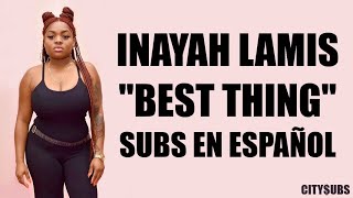 INAYAH  BEST THING  Subtitulos en Español [upl. by Wenger308]