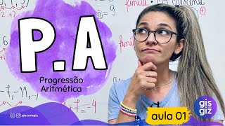 PA  PROGRESSÃO ARITMÉTICA AULA 01 \Prof Gis Termos e Razão de uma PA [upl. by Issac]