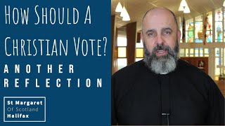 How Should A Christian Vote [upl. by Namyw15]