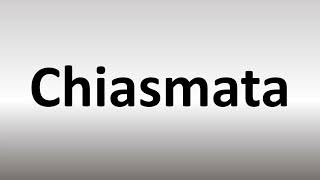 How to Pronounce Chiasmata [upl. by Giza269]