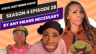 By Any Means Necessary  Coco Just Being Coco Season 4 Episode 28 [upl. by Alodee360]