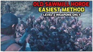 Days Gone  Easy Method to Kill Old Sawmill Horde  Level 2 Weapons Only 4K [upl. by Limaa917]