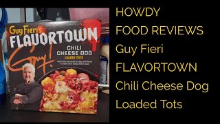 HOWDY FOOD REVIEWS Guy Fieri FLAVORTOWN Chili Cheese Dog Loaded Tots [upl. by Eelrak750]