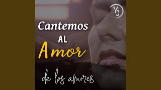 El Amor de los Amores [upl. by Willyt]