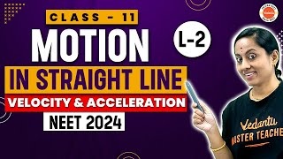 Motion in a Straight Line Class 11  L2 Velocity amp Acceleration  Class 11 Chapter 3 NEET 20242025 [upl. by Holihs]