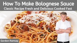 Gordon Ramsay Bolognese Sauce Recipe Authentic Italian [upl. by Eednyl385]