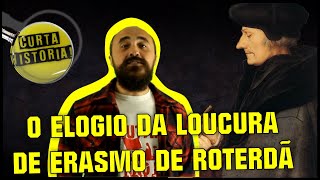 O Elogio da Loucura de Erasmo de Roterdã [upl. by Leziar]