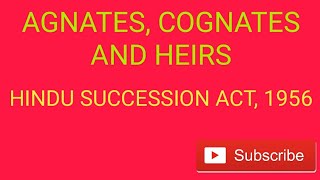 AGNATES COGNATES AND HEIRS  HINDU SUCCESSION ACT 1956 [upl. by Fonda33]