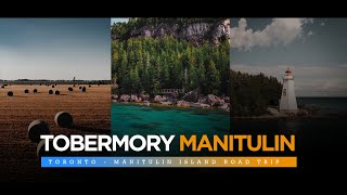 Tobermory Manitoulin Island Sudbury 3 days road trip from Toronto Long version [upl. by Maighdlin445]