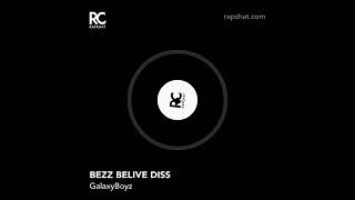 BEZZ BELIVE DISS [upl. by Dotson]