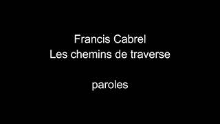 Francis CabrelLes chemins de traverseparoles [upl. by Cresa]