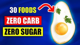 30 Healthiest Foods With No Carbs and No Sugar [upl. by Irvine]