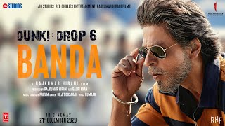 Dunki Drop 6 Banda  Shah Rukh Khan  Rajkumar Hirani  Taapsee  PritamDiljitKumaar  21st Dec [upl. by Syck]