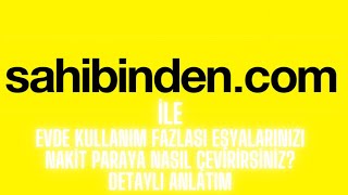 SAHİBİNDENCOM ile Ürün Satışı Nasıl Yapılır  Detaylarıyla [upl. by Vaasta]