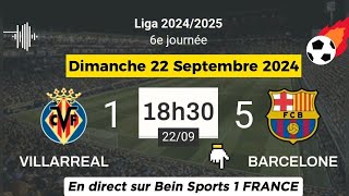 LA LIGA  Villarreal 1  5 Barcelone en direct sur Bein Sports 1 HD France  22092024 à 18 h 30 [upl. by Acined]