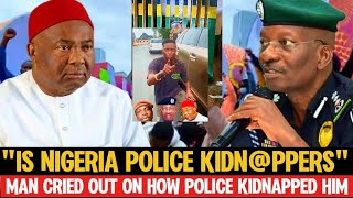 🔥🔥 quotNigeria Police Is Kidnppersquot Man Cried Out amp EXpose Uzodinma amp Nigeria Police In Imo State [upl. by Anerb]