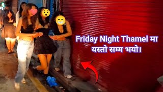 🔥Friday Night Thamel Ma Yasto Sam Vayo  Friday Night Thamel Vlog [upl. by Asserac]