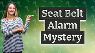 What makes the seat belt alarm go off [upl. by Cormac]