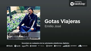 Emilio José  Gotas Viajeras [upl. by Uchish63]