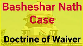 Basheshar Nath Vs Commissioner of Income Tax Case  Waiver of Fundamental Rights [upl. by Baron]