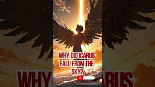 Why did Icarus fall from the sky Icarus GreekMythology tragictales [upl. by Skilken]