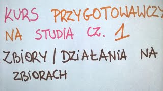 Praktyczny kurs przygotowawczy na studia cz1  ZBIORY  DZIAŁANIA NA ZBIORACH [upl. by Jeth]