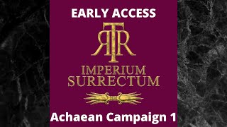 Rise of the Achaean League  Imperium Surrectum Early Access Campaign 1 [upl. by Odlabu]