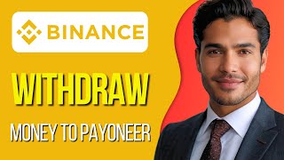 How to Withdrawal Money From Binance to Payoneer 2024 Fast amp Easy Guide [upl. by Darnok311]