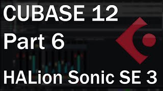 Cubase 12 Tutorial Part 6 – HALion Sonic SE 3 [upl. by Ylluz482]