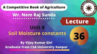 Soil moisture constants  Seepage  Percolation  Infiltration  Leaching  Lecture 36  NR Sunda [upl. by Lorain]