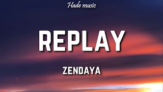 Zendaya  Replay Lyrics [upl. by Midian]