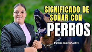 Significado de Soñar Con Perros  Pastora Pamela Guillén [upl. by Ait]