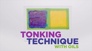 Tutorial  Tonking Technique with Oils [upl. by Kalvin]