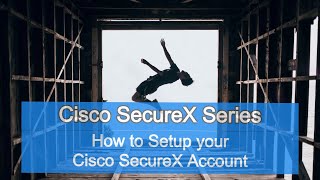 Cisco SecureX Series  How to Setup your Cisco SecureX account⤴⤴⤴ [upl. by Nitin819]