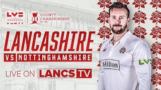 🔴 LIVE Lancashire vs Nottinghamshire  DAY FOUR  LV Insurance County Championship [upl. by Auohc]