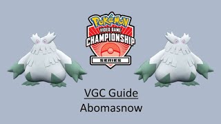 Abomasnow  Early VGC Guide by 3x Regional Champion [upl. by Vannie]