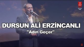 DURSUN ALİ ERZİNCANLI quotADIN GEÇERquot [upl. by Calendre117]