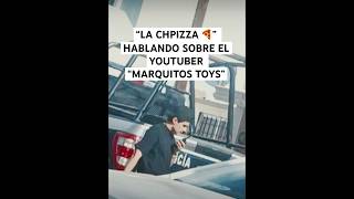 Radiofrecuencias de “LA CHPIZZA” 🍕 Hablan del YouTuber “Marquitos Toys” [upl. by Nagem200]