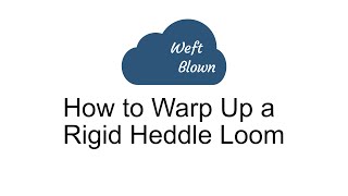 Learn to Warp a Rigid Heddle Loom [upl. by Nwahser]