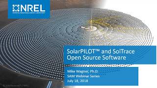 Overview of NRELs SolarPilotTM and SolTrace Opensource Software [upl. by Hedvah91]