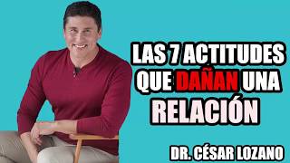 quotActitudes diarias comunes que dañan tu relación de parejaquotDr César Lozano [upl. by Laney]