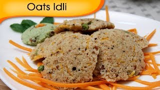 Oats Idli  Healthy Homemade Snacks Recipe  Quick Recipe By Ruchi Bharani [upl. by Lareneg]